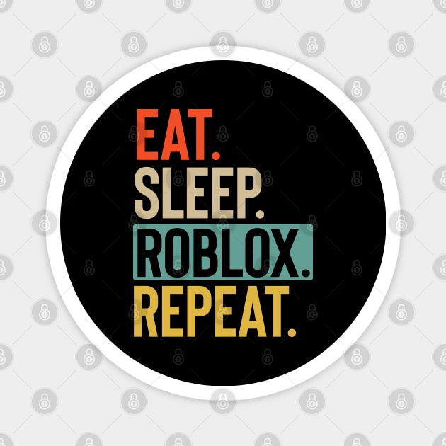 Eat Sleep Roblox Repeat retro vintage colors Magnet by Lyume